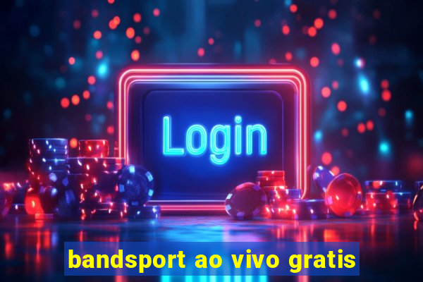 bandsport ao vivo gratis